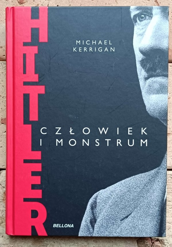 Michael Kerrigan - Hitler. Człowiek i monstrum - okładka