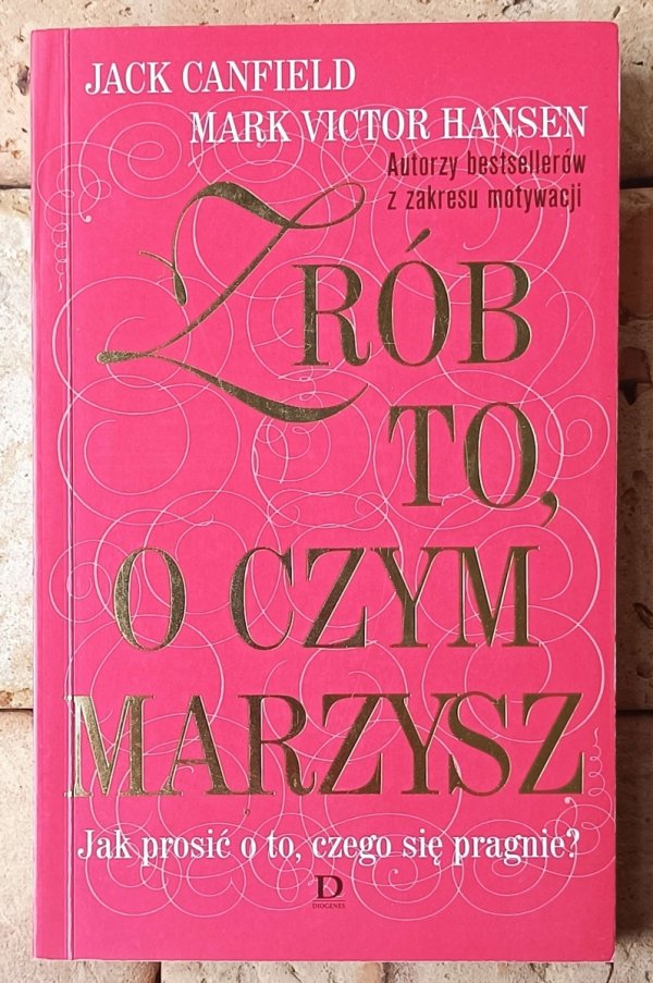  Jack Canfield Zrób to o czym marzysz - okładka
