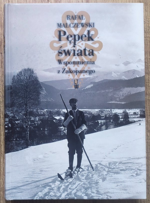 Rafał Malczewski Pępek świata. Wspomnienia z Zakopanego - okładka