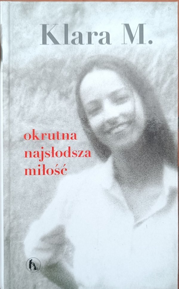 Klara M • Okrutna najsłodsza miłość