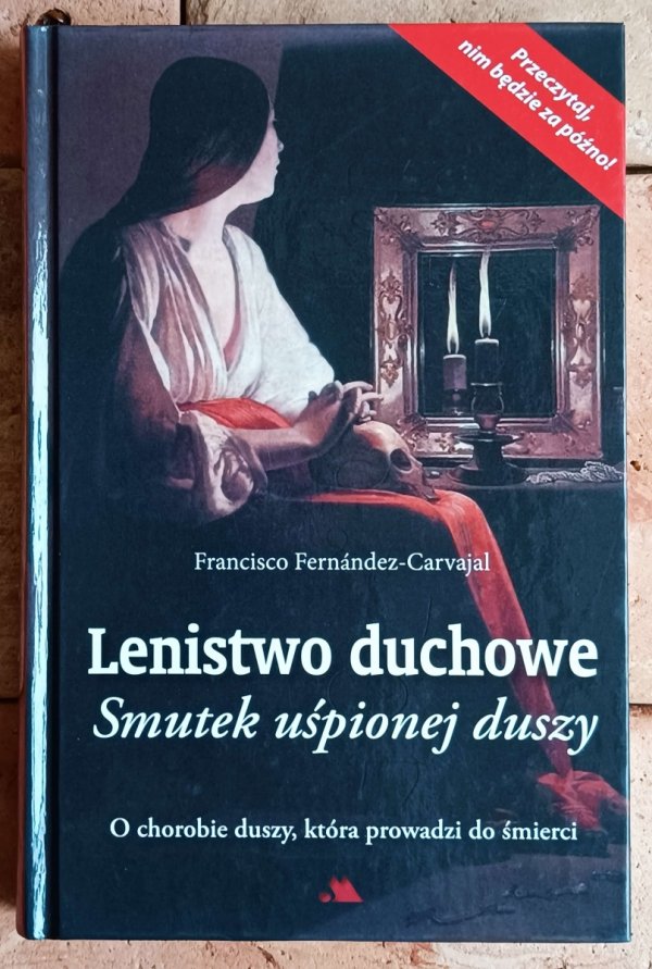Francisco Fernandez-Carvajal • Lenistwo duchowe. Smutek uśpionej duszy - okładka