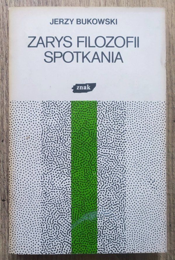 Jerzy Bukowski Zarys filozofii spotkania