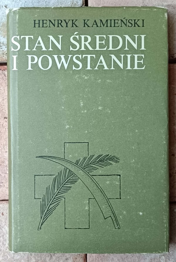Henryk Kamieński • Stan średni i powstanie - okładka