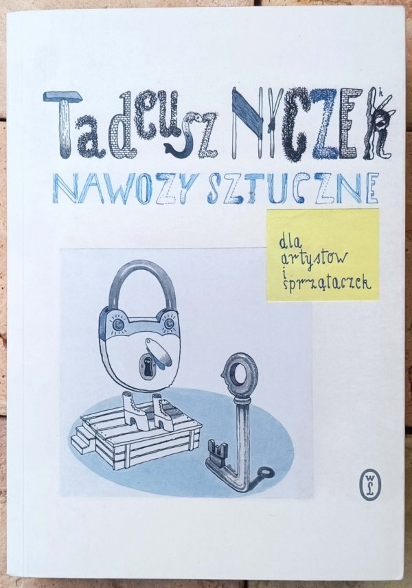 Tadeusz Nyczek • Nawozy sztuczne. Dla artystów i sprzątaczek 