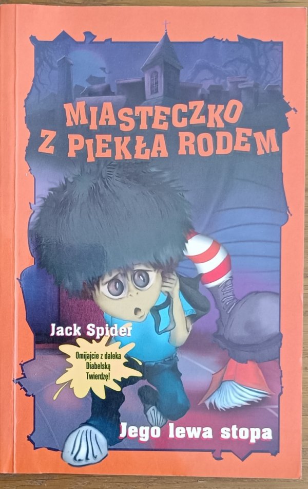 Jack Spider •  Jego lewa stopa. Miasteczko z piekła rodem