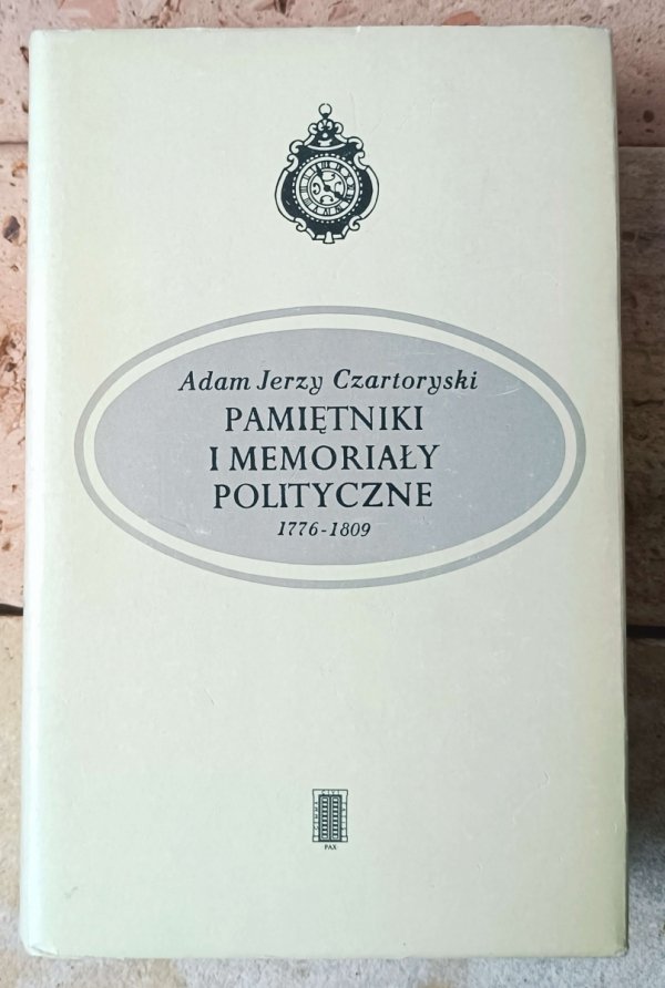 Adam Jerzy Czartoryski • Pamiętniki i memoriały polityczne 1776-1809 - okładka
