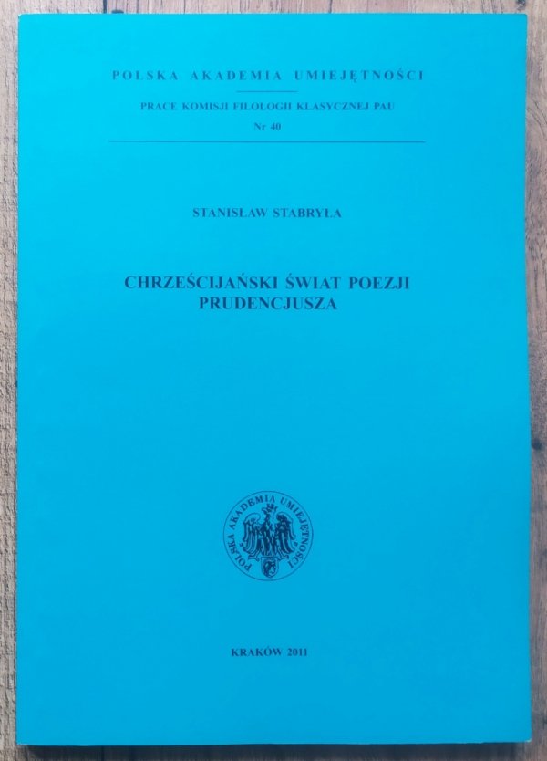 Stanisław Stabryła Chrześcijański świat poezji Prudencjusza