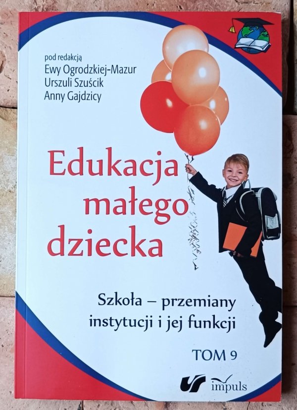 Aleksandra Ogrodzka Mazur x3 • Edukacja małego dziecka | TOM 4+8+9 - okładka