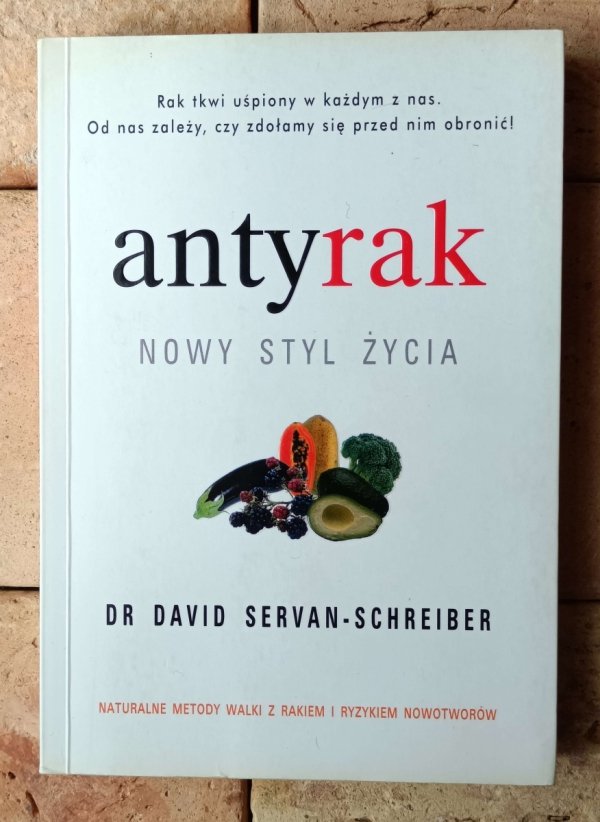 David Servan-Schreiber • Antyrak. Nowy styl życia  - okładka
