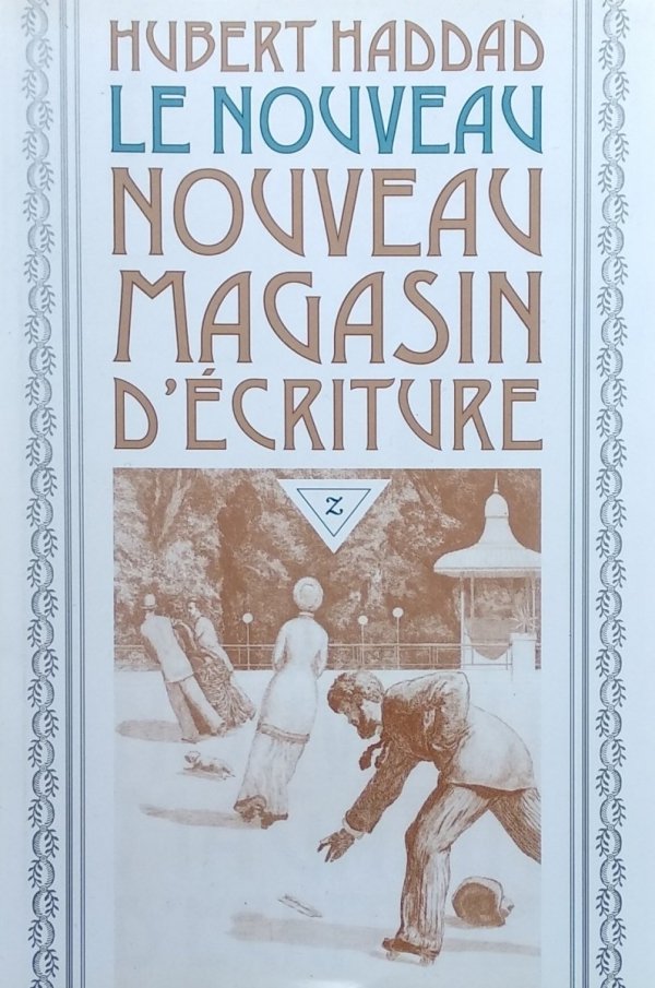 Hubert Haddad • Le nouveau nouveau magasin d'ecriture