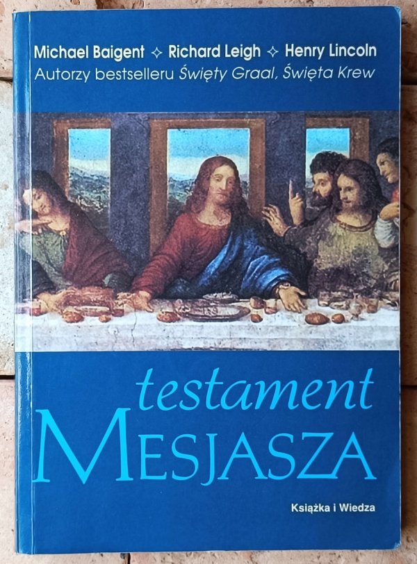 Michael Baigent, Richard Leigh, Henry Lincoln - Testament Mesjasza - okładka