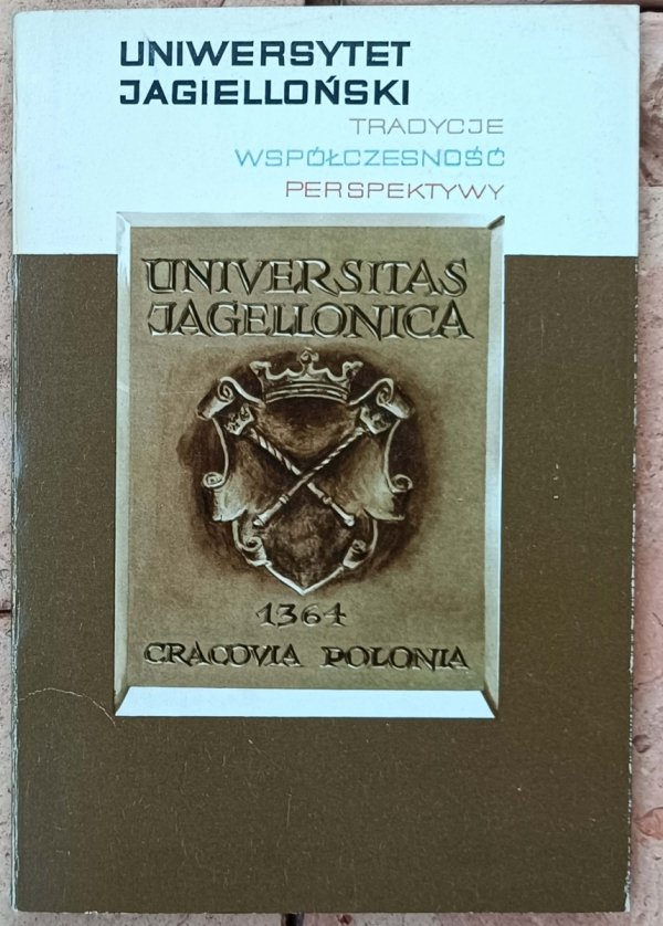 Leszek Hajdukiewicz • Uniwersytet Jagielloński. Tradycje. Współczesność. Perspektywy