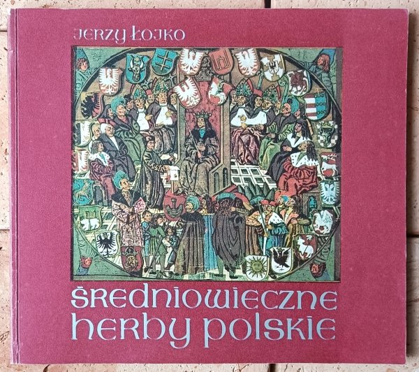Jerzy Łojko •  Średniowieczne herby polskie - okładka
