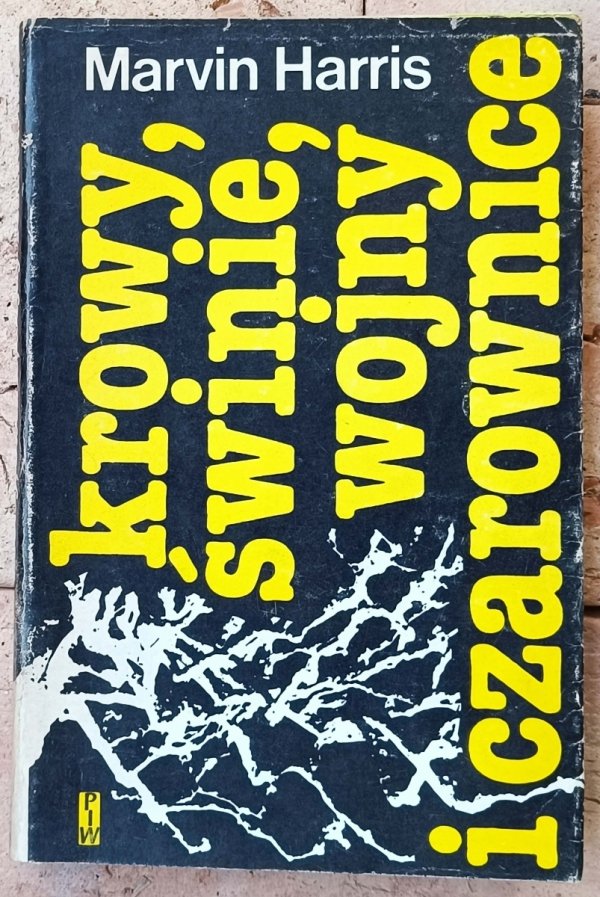 Marvin Harris • Krowy, świnie, wojny i czarownice. Zagadki kultury