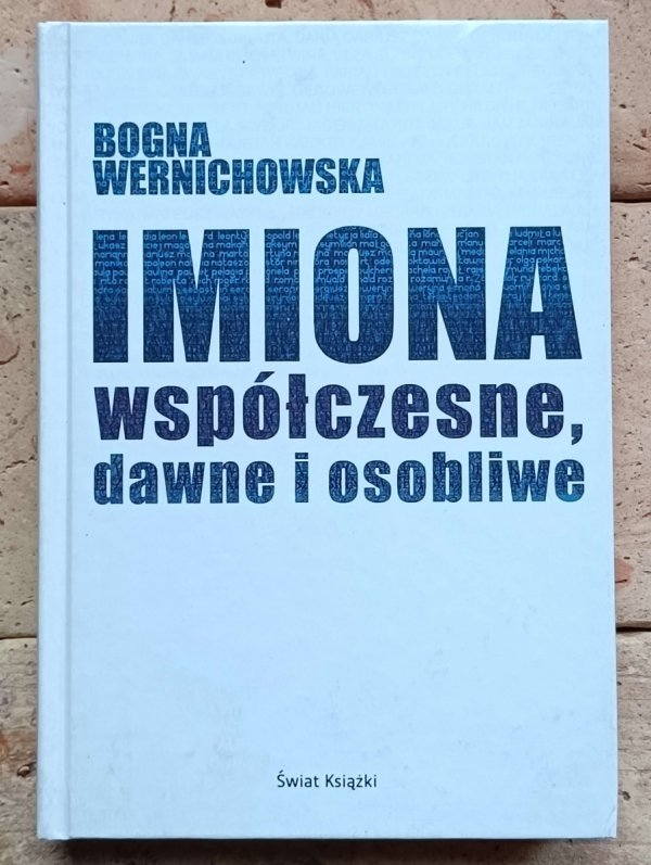 Bogna Wernichowska - Imiona współczesne dawne i osobliwe - okładka