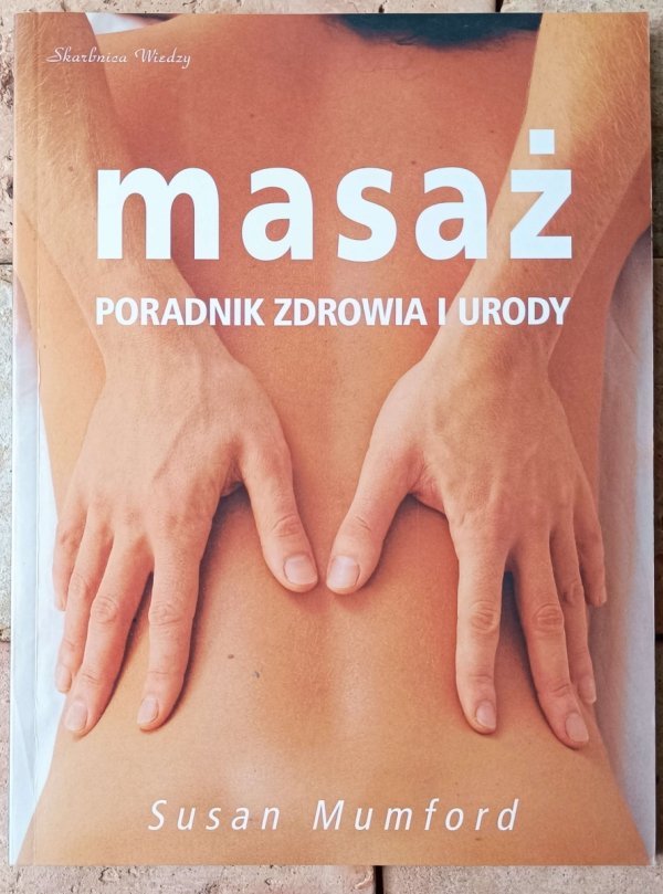 Susan Mumford Masaż. Poradnik zdrowia i urody - okładka