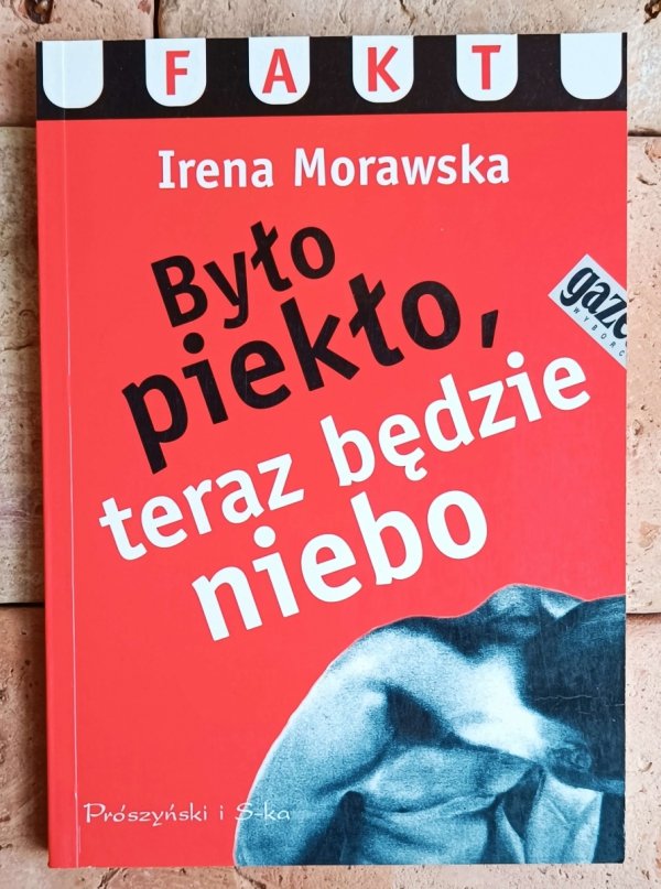 Irena Morawska • Było piekło, teraz będzie niebo - okładka