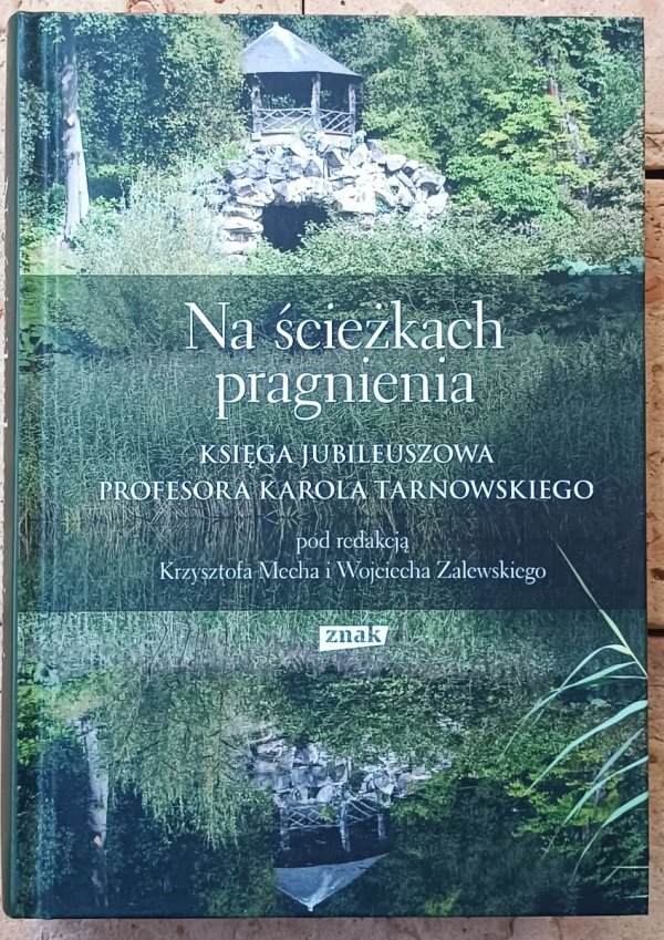 Na ścieżkach pragnienia • Księga Jubileuszowa Profesora Karola Tarnowskiego