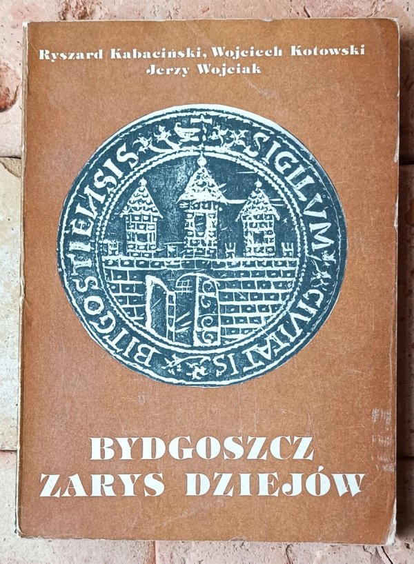 red. Ryszard Kabaciński  Bydgoszcz. Zarys dziejów - okładka