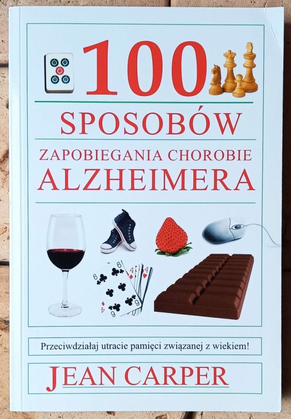 Jean Carper 100 sposobów zapobieganiu chorobie Alzheimera - okładka