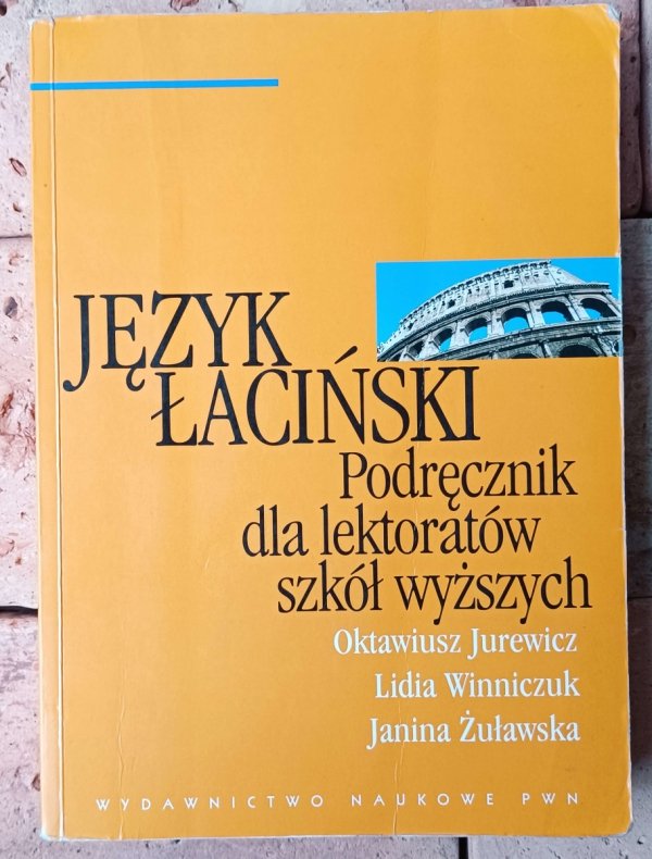 Oktawiusz Jurewicz, Lidia Winniczuk, Janina Żuławska • Język łaciński. Podręcznik dla lektoratów szkół wyższych