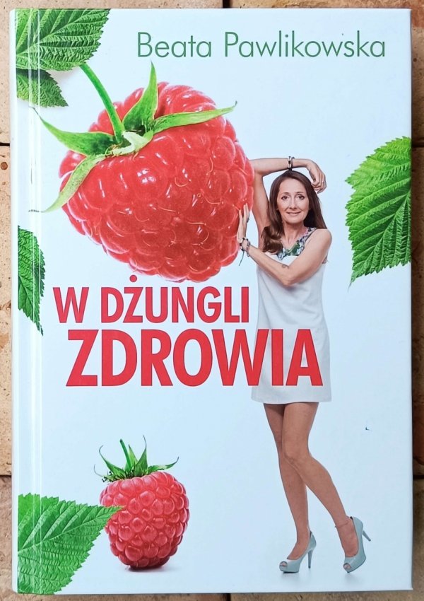 Beata Pawlikowska • W dżungli zdrowia