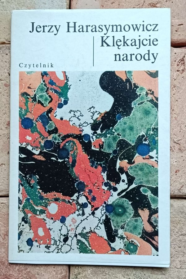 Jerzy Harasymowicz - Klękajcie narody 