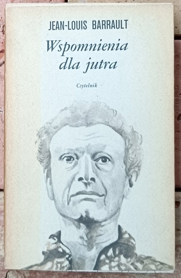 Jean Louis Barrault  Wspomnienia dla jutra