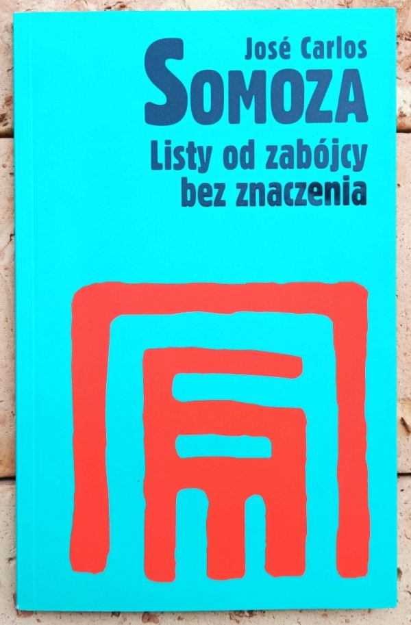 Jose Carlos Somoza Listy od zabójcy bez znaczenia - okładka