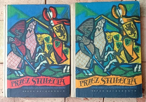 Stanisław Aleksandrzak, Marian Wadecki • Przez stulecia – opowiadania z historii Polski | Zbigniew Rychlicki | 1961 - okładka