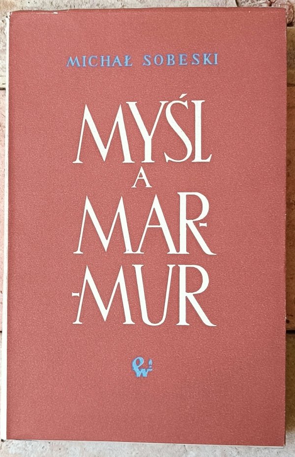 Michał Sobeski • Myśl a marmur  - okładka