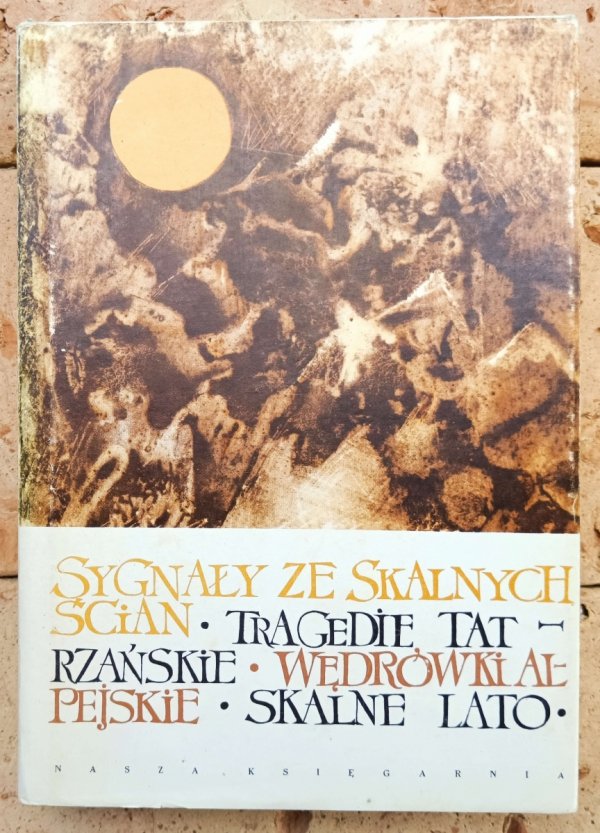 Wawrzyniec Żuławski • Sygnały ze skalnych ścian. Tragedie tatrzańskie. Wędrówki alpejskie. Skalne lato - okładka