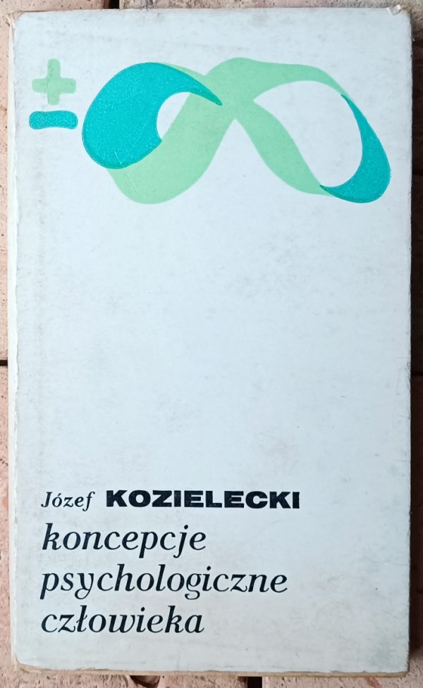 Józef Kozielecki Koncepcje psychologiczne człowieka - okładka 