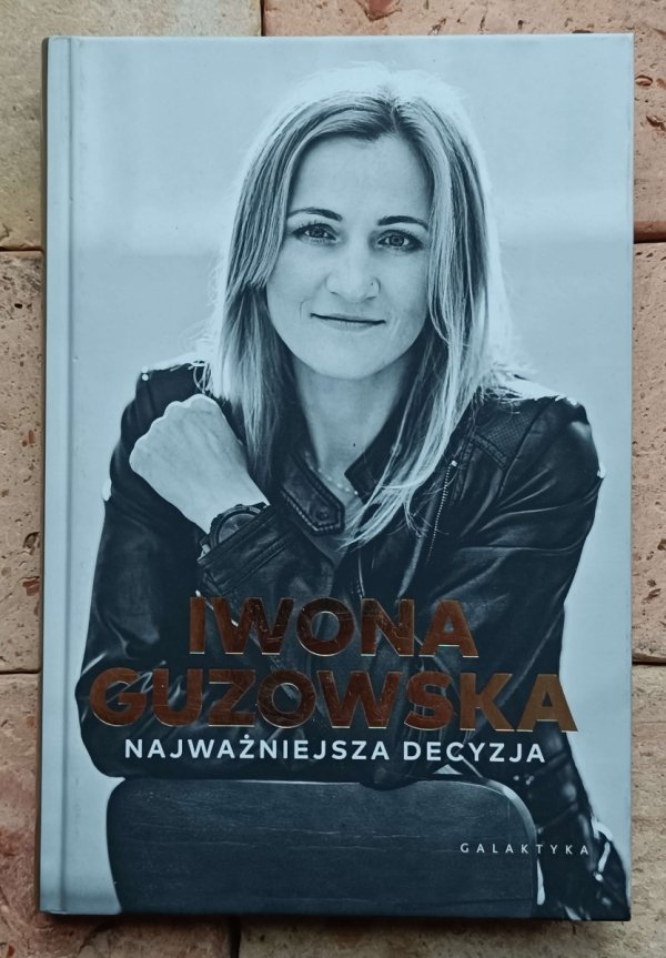 Iwona Guzowska - Najważniejsza decyzja