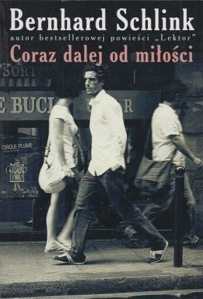 Bernhard Schlink Coraz dalej od miłości