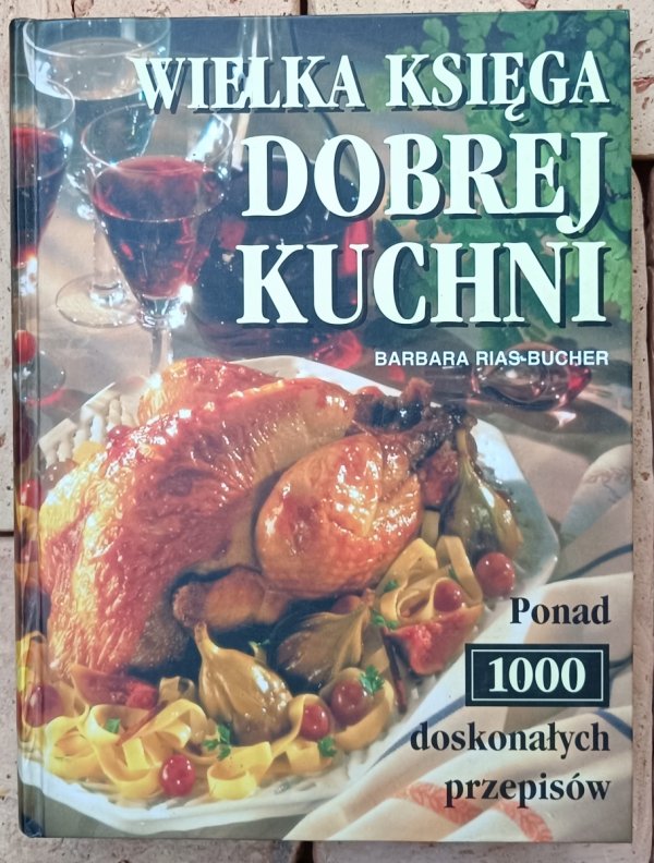 Barbara Rias-Bucher • Wielka księga dobrej kuchni