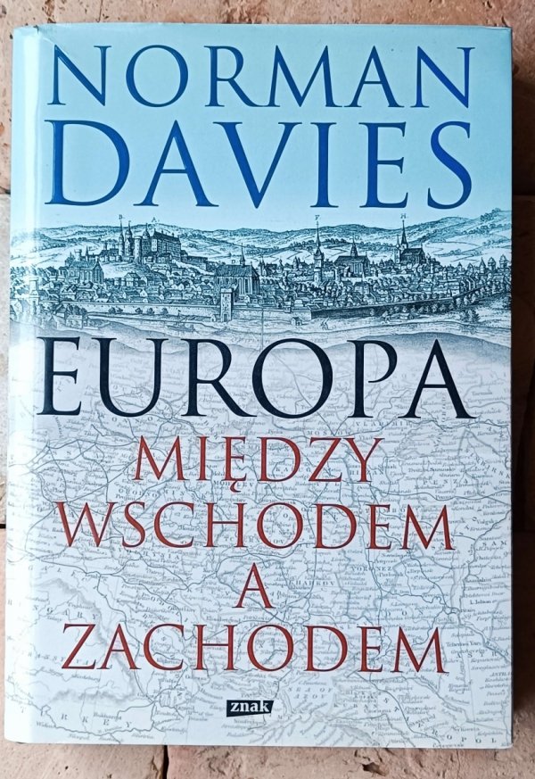 Norman Davies  Europa. Między wschodem a zachodem  - okładka