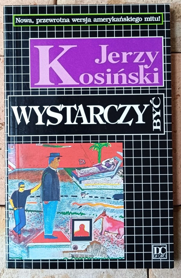 Jerzy Kosiński • Wystarczy być - okładka