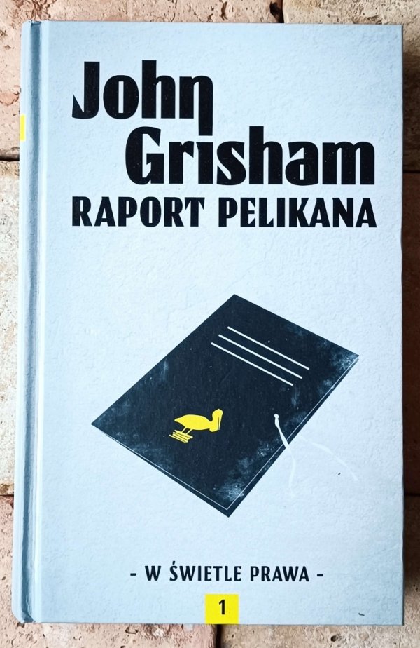 John Grisham Raport pelikana   - okładka