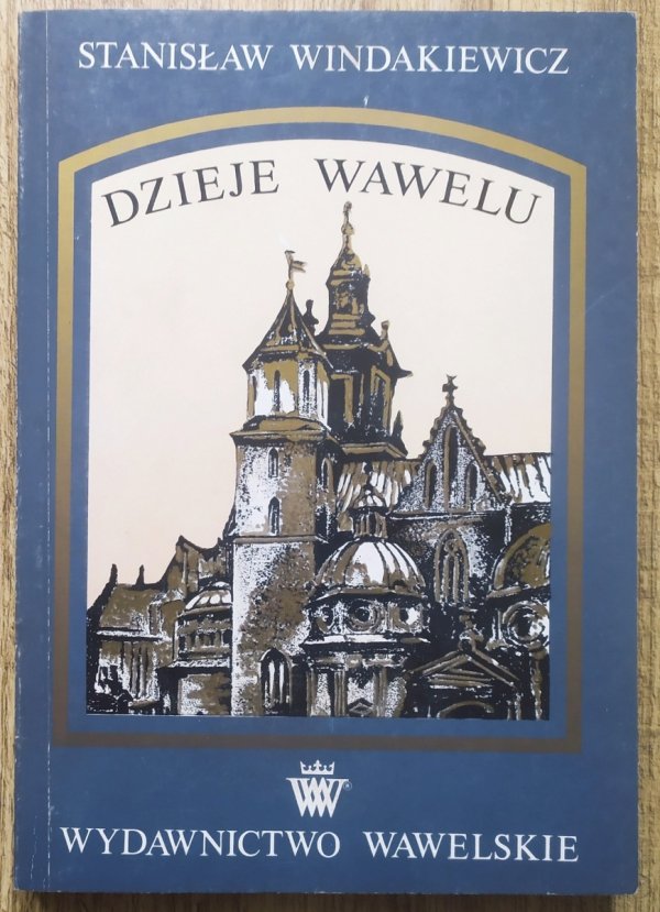 Stanisław Windakiewicz Dzieje Wawelu