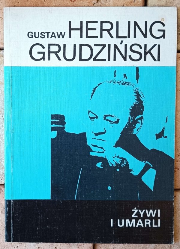 Gustaw Herling Grudziński Żywi i umarli. Szkice literackie - okładka