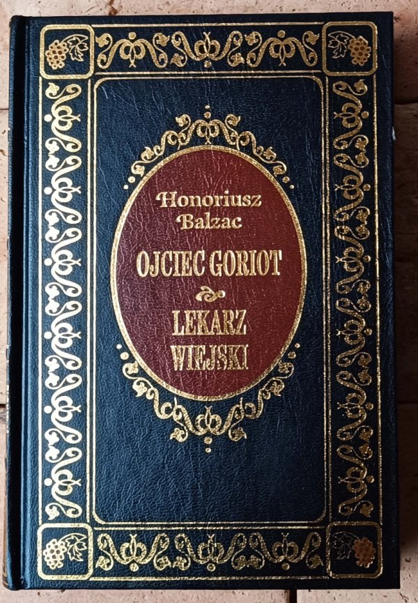 Honoriusz Balzac • Ojciec Goriot. Lekarz wiejski [zdobiona oprawa] - okładka
