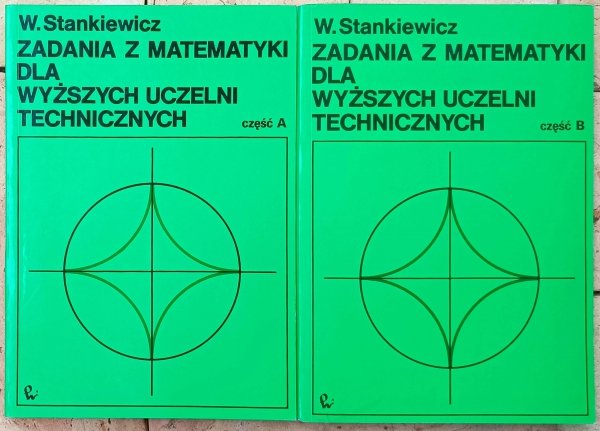 Włodzimierz Stankiewicz • Zadania z matematyki dla wyższych uczelni technicznych