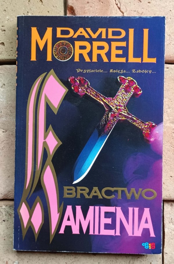 David Morrell  x3 • Bractwo Róży - Bractwo Nocy i Mgły - Bractwo Kamienia