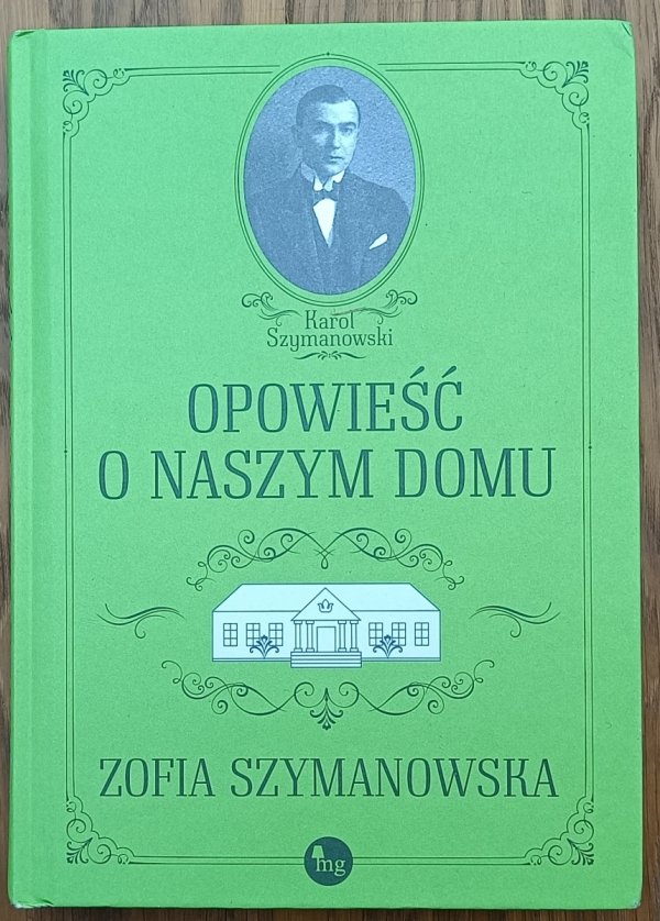 Zofia Szymanowska • Opowieść o naszym domu