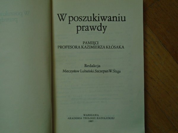 praca zbiorowa • W poszukiwaniu prawdy. Pamięci profesora Kazimierza Kłósaka