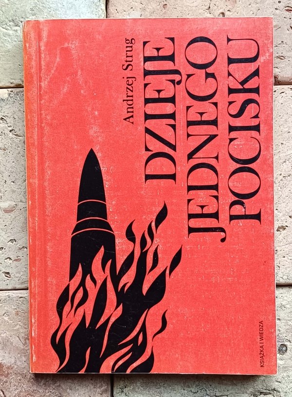 Andrzej Strug - Dzieje jednego pocisku