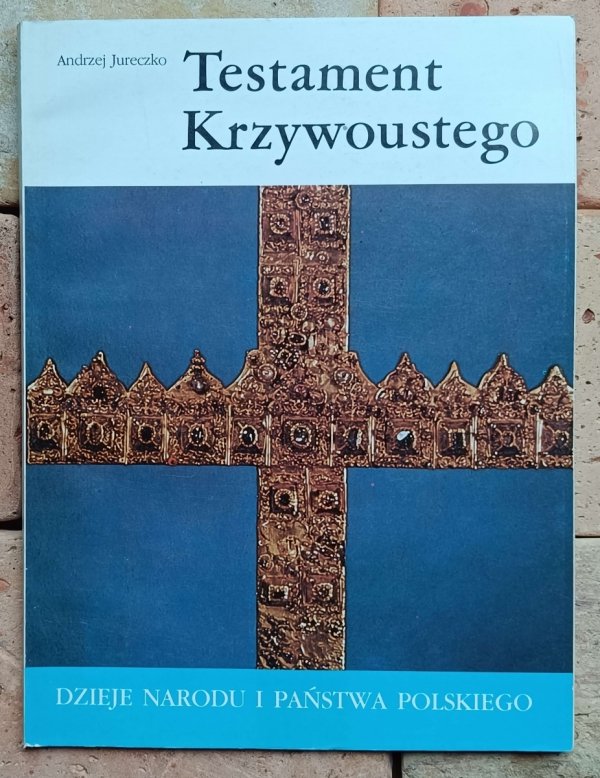 Andrzej Jureczko - Testament Krzywoustego [I-6] - okładka