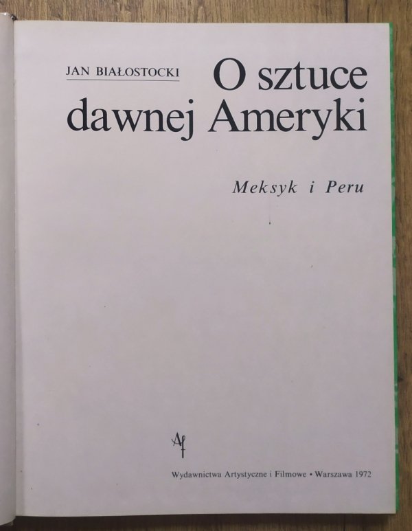 Jan Białostocki O sztuce dawnej Ameryki. Meksyk i Peru