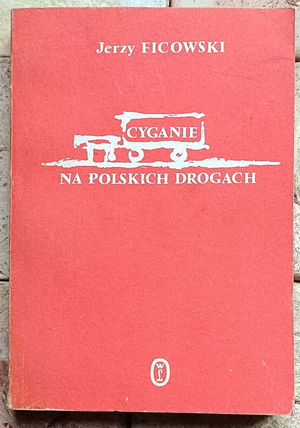 Jerzy Ficowski - Cyganie na polskich drogach